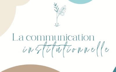 Qu’est ce que la communication institutionelle ?