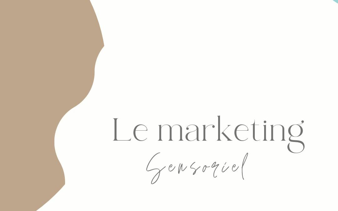 Marketing Sensoriel : stimulez les sens pour créer une expérience mémorable