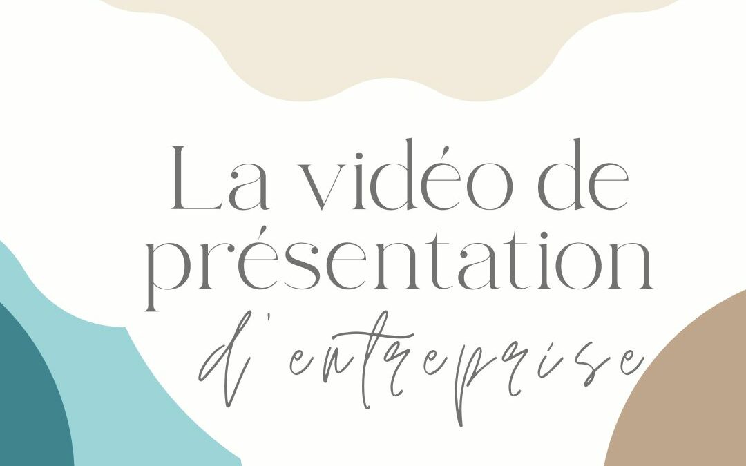 comment faire une vidéo de présentation d'entreprise