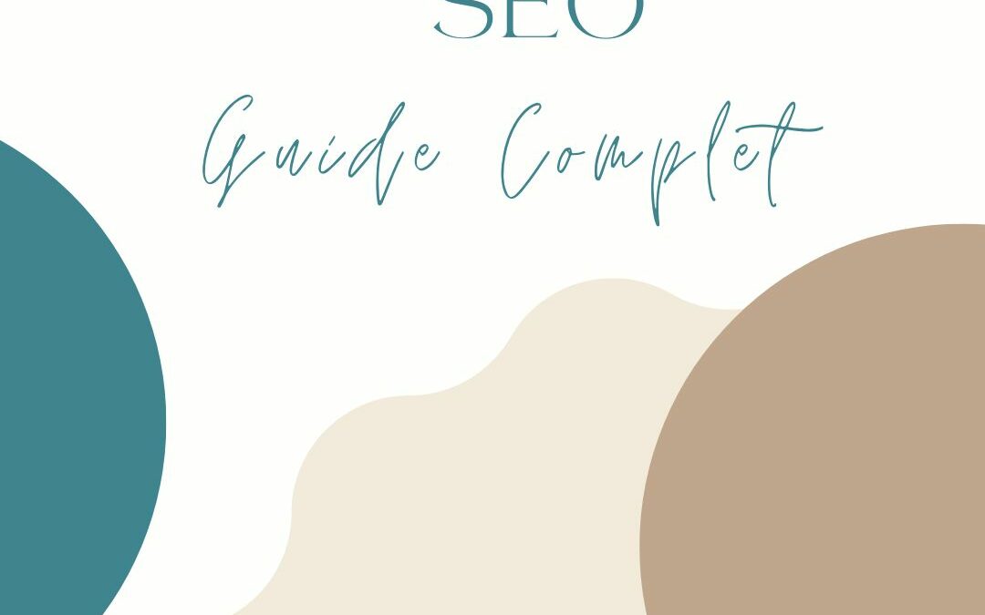 SEO : Guide complet pour optimiser votre visibilité en ligne